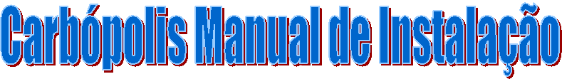 Carb�polis Manual de Instala��o